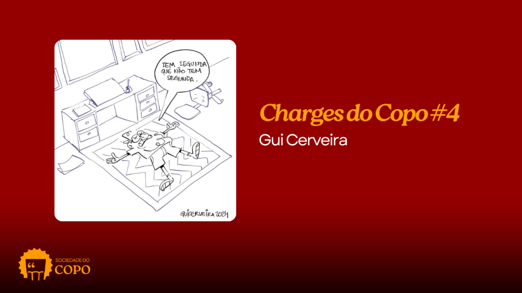Charges do copo #4:&nbsp;segundas…